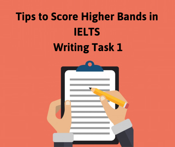 Tips to Score Higher Bands in IELTS Writing Task 1