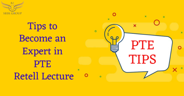 Essential Tips to Become an Expert in PTE Retell Lecture